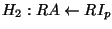 $H_2 : RA \leftarrow RI_p$