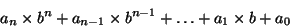 \begin{displaymath}a_n \times b^n + a_{n-1} \times b^{n-1} + \ldots + a_1 \times b + a_0\end{displaymath}