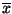 \ensuremath{\overline{x}}