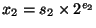 $x_2 = s_2 \times 2^{e_2}$
